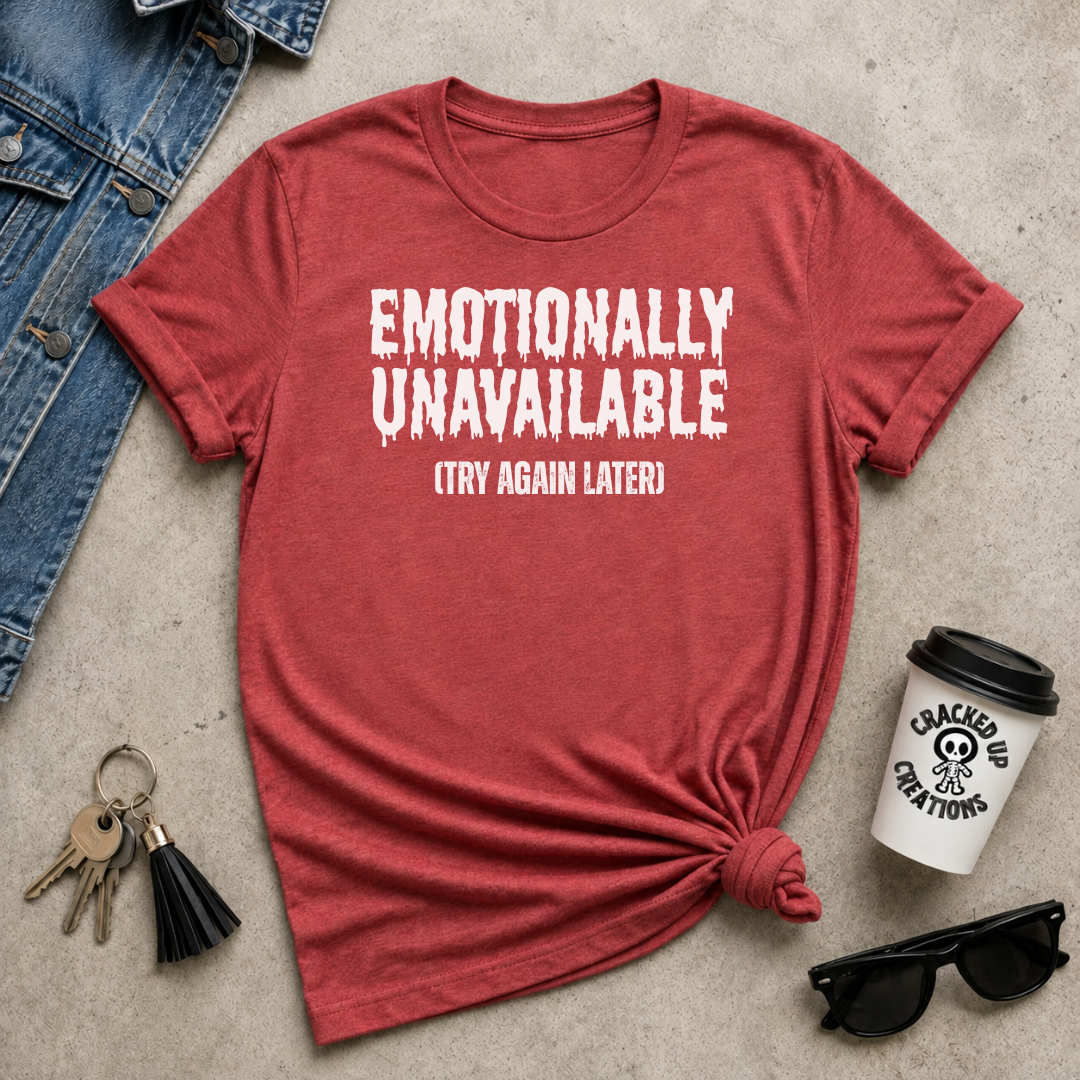 Emotionally Unavailable (Try Again Later)