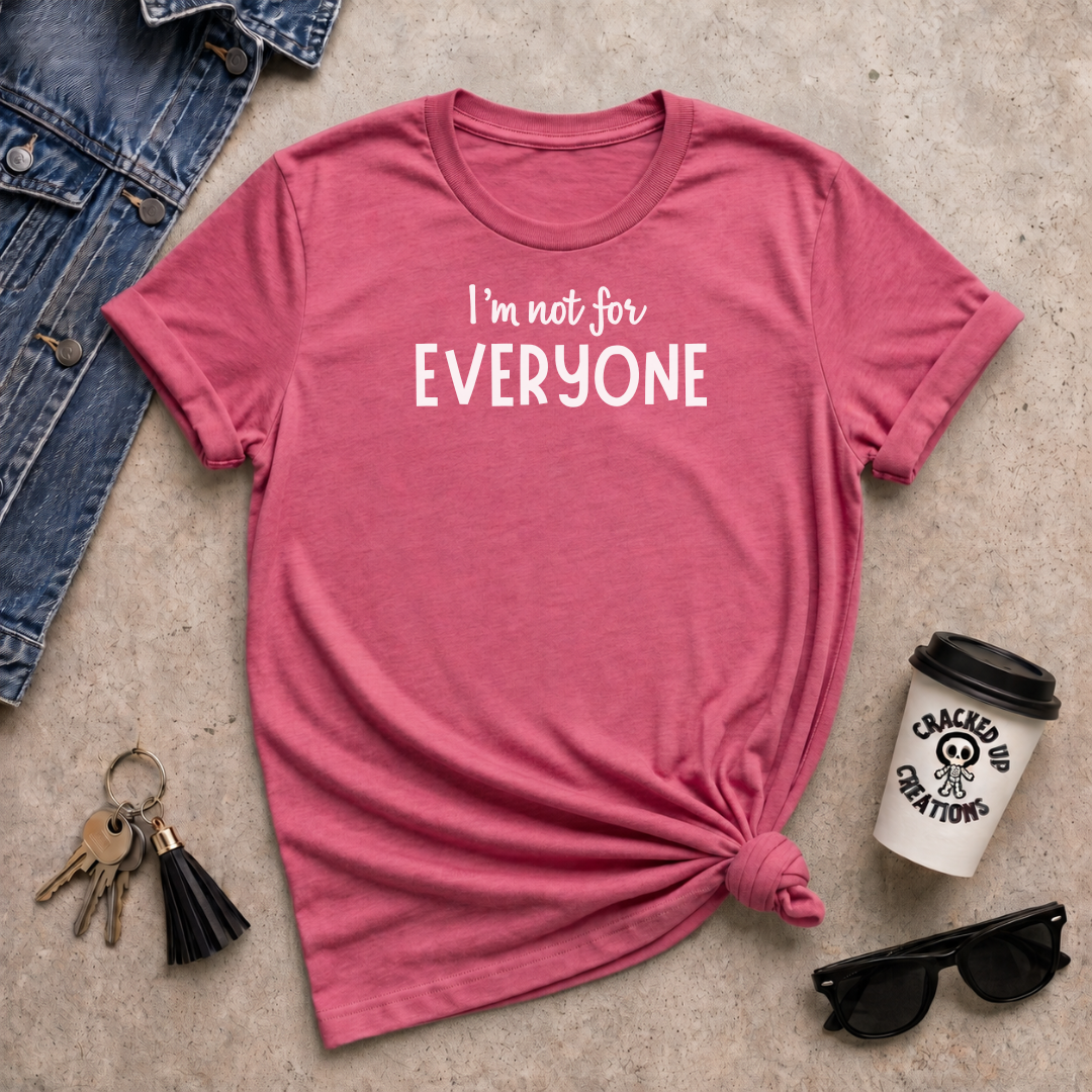I'm Not For Everyone | Light Print
