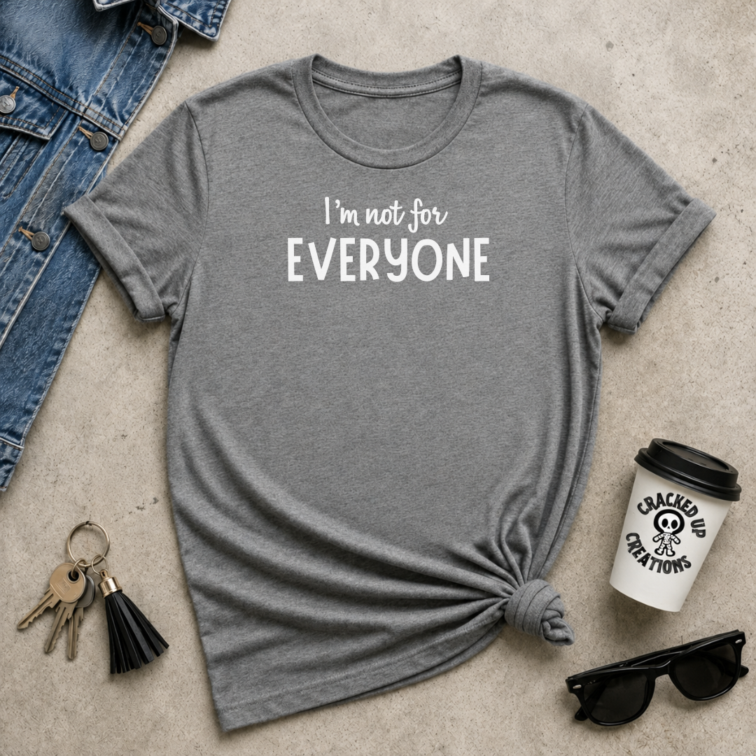 I'm Not For Everyone | Light Print