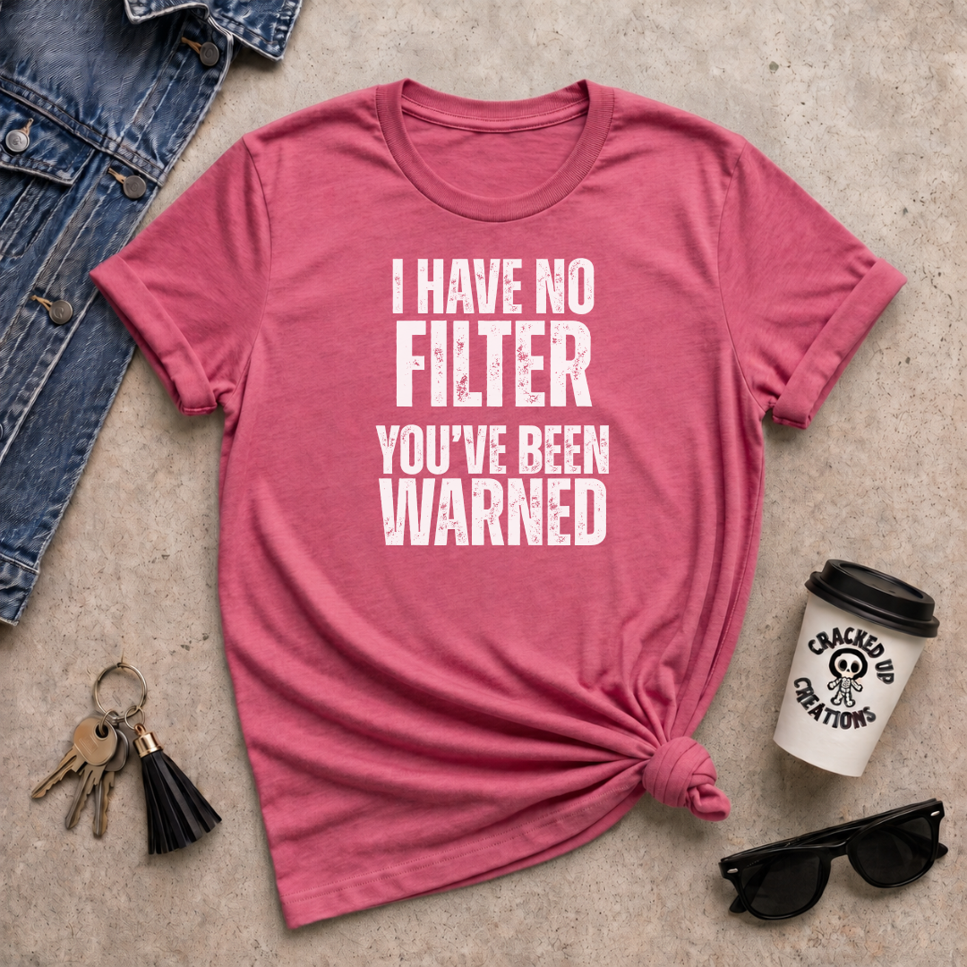 I Have No Filter