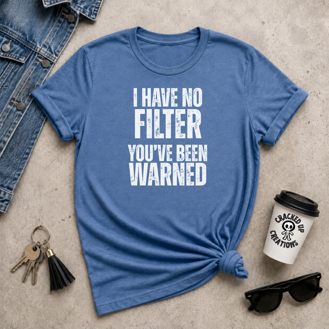 I Have No Filter