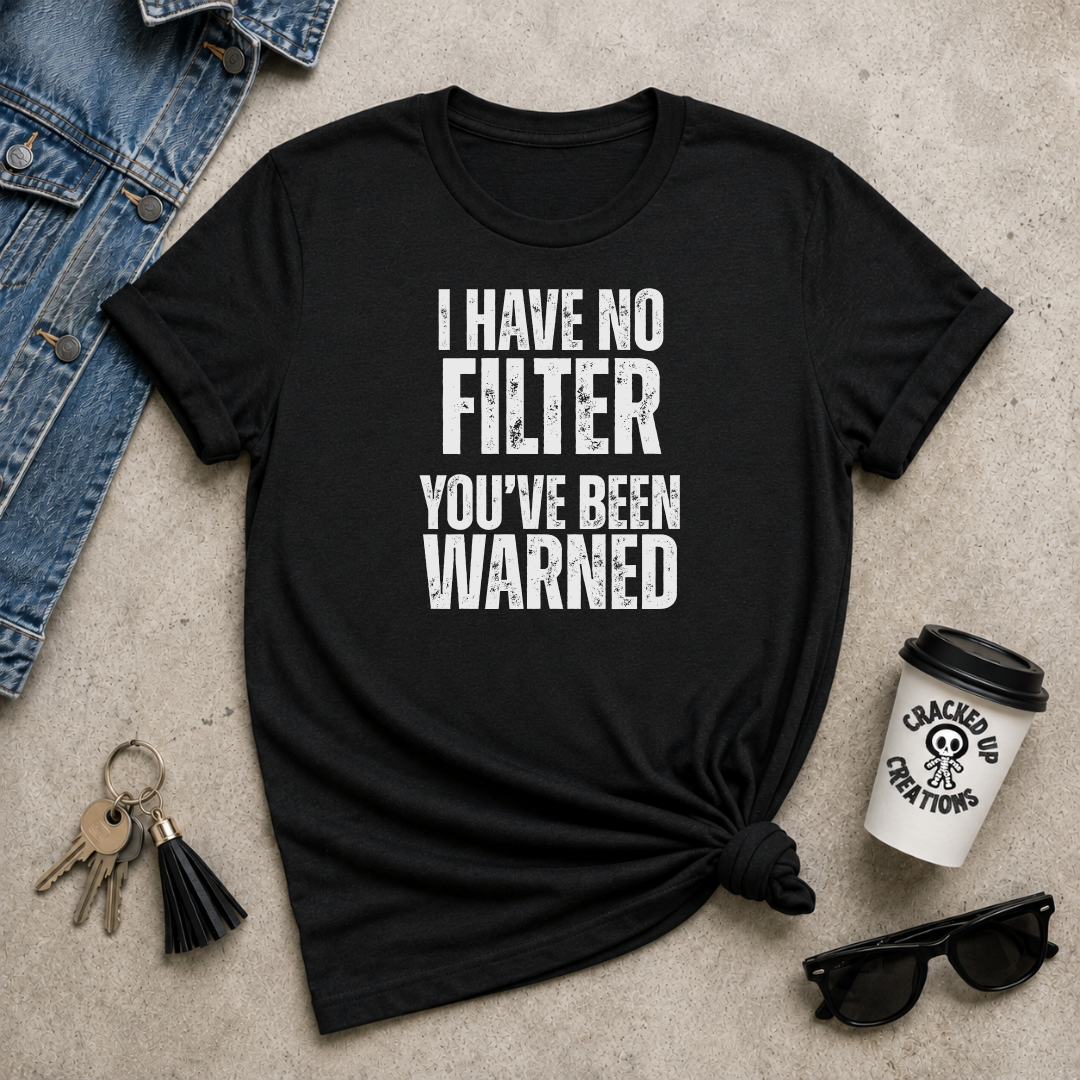 I Have No Filter