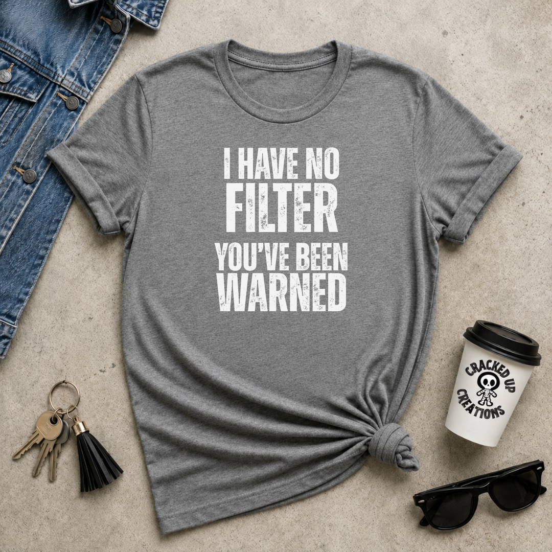 I Have No Filter