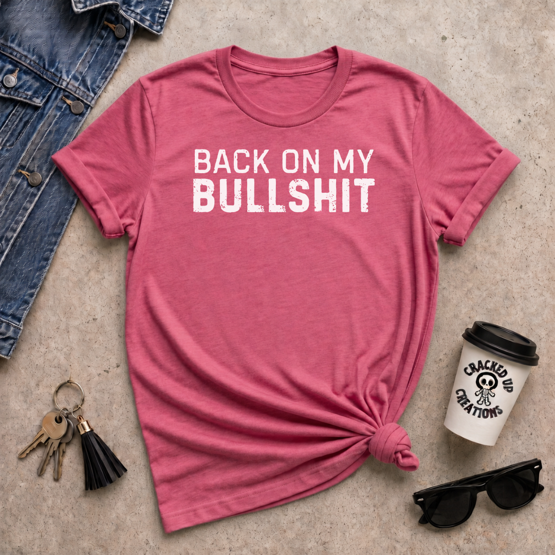 Back on My BULLSHIT