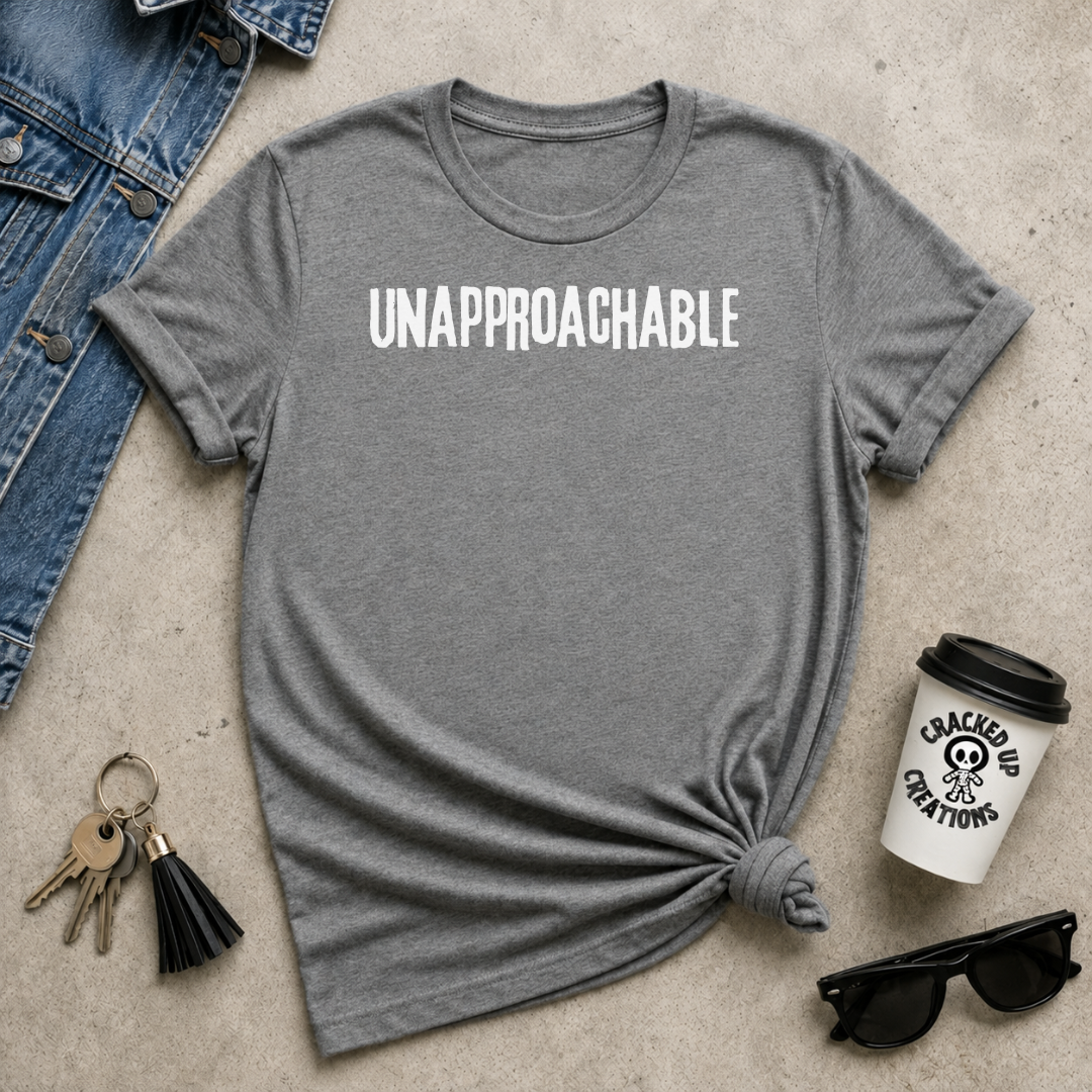 Unapproachable