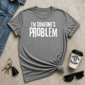 I'm Someone's Problem