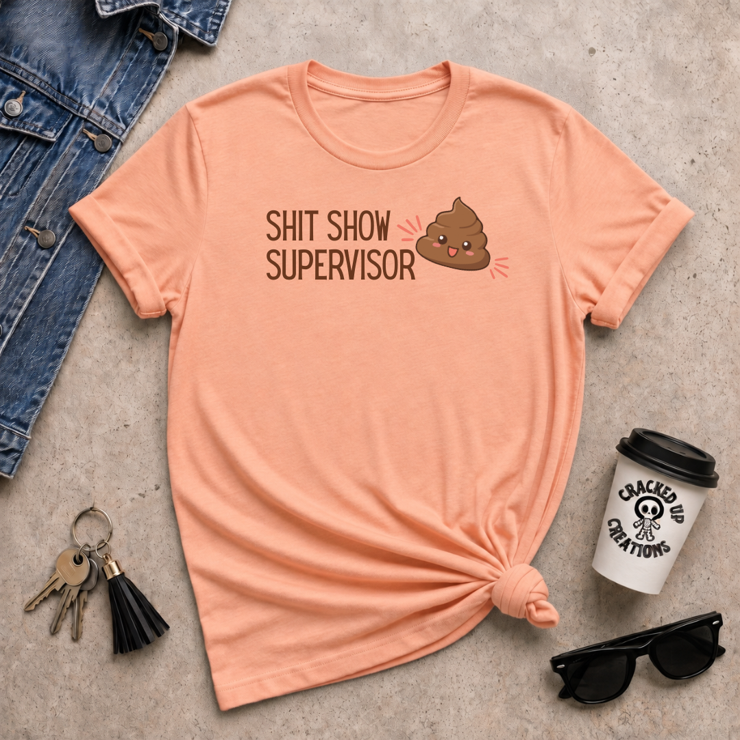 Shit Show Supervisor