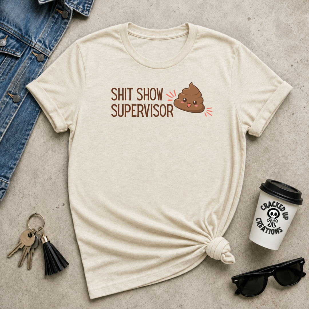 Shit Show Supervisor