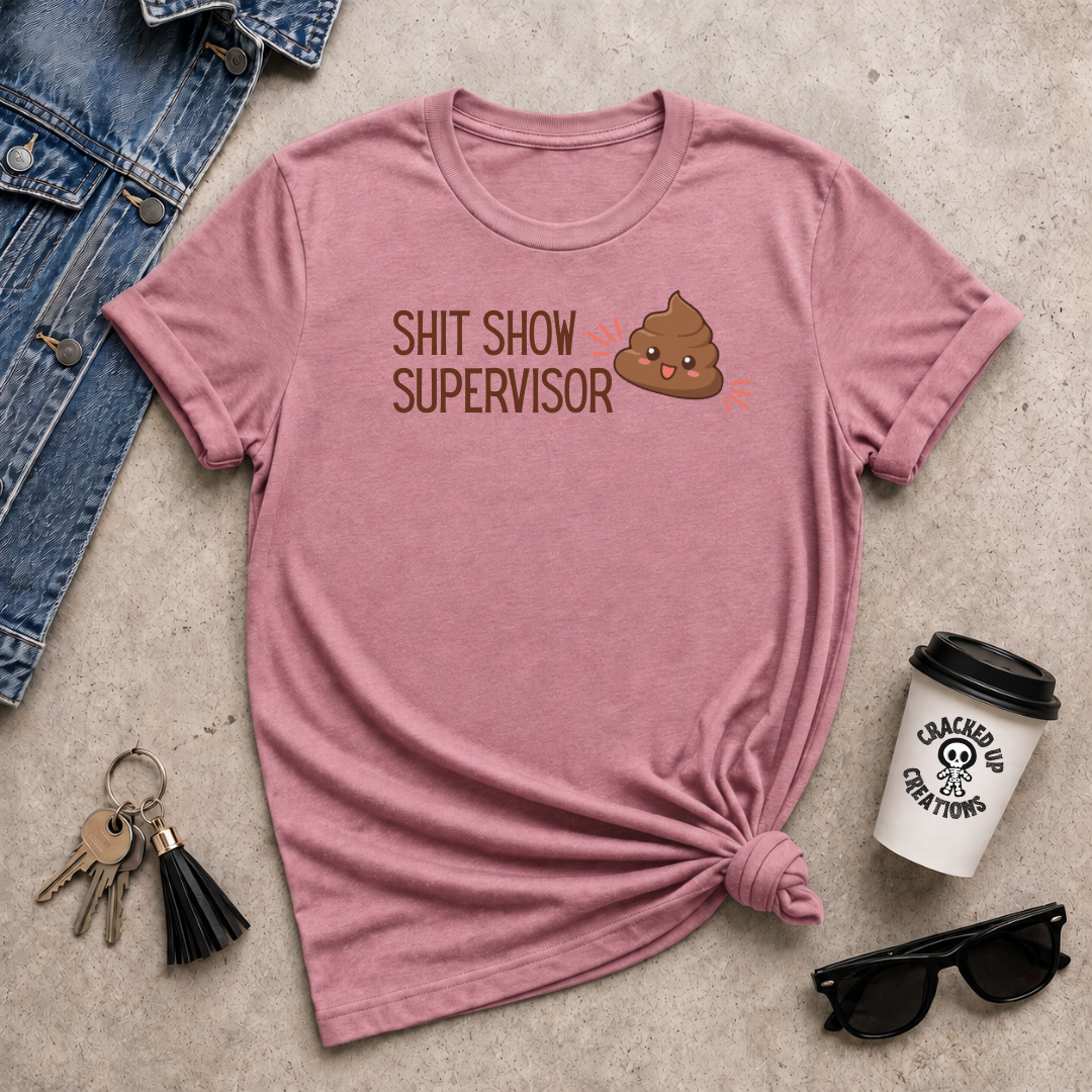 Shit Show Supervisor