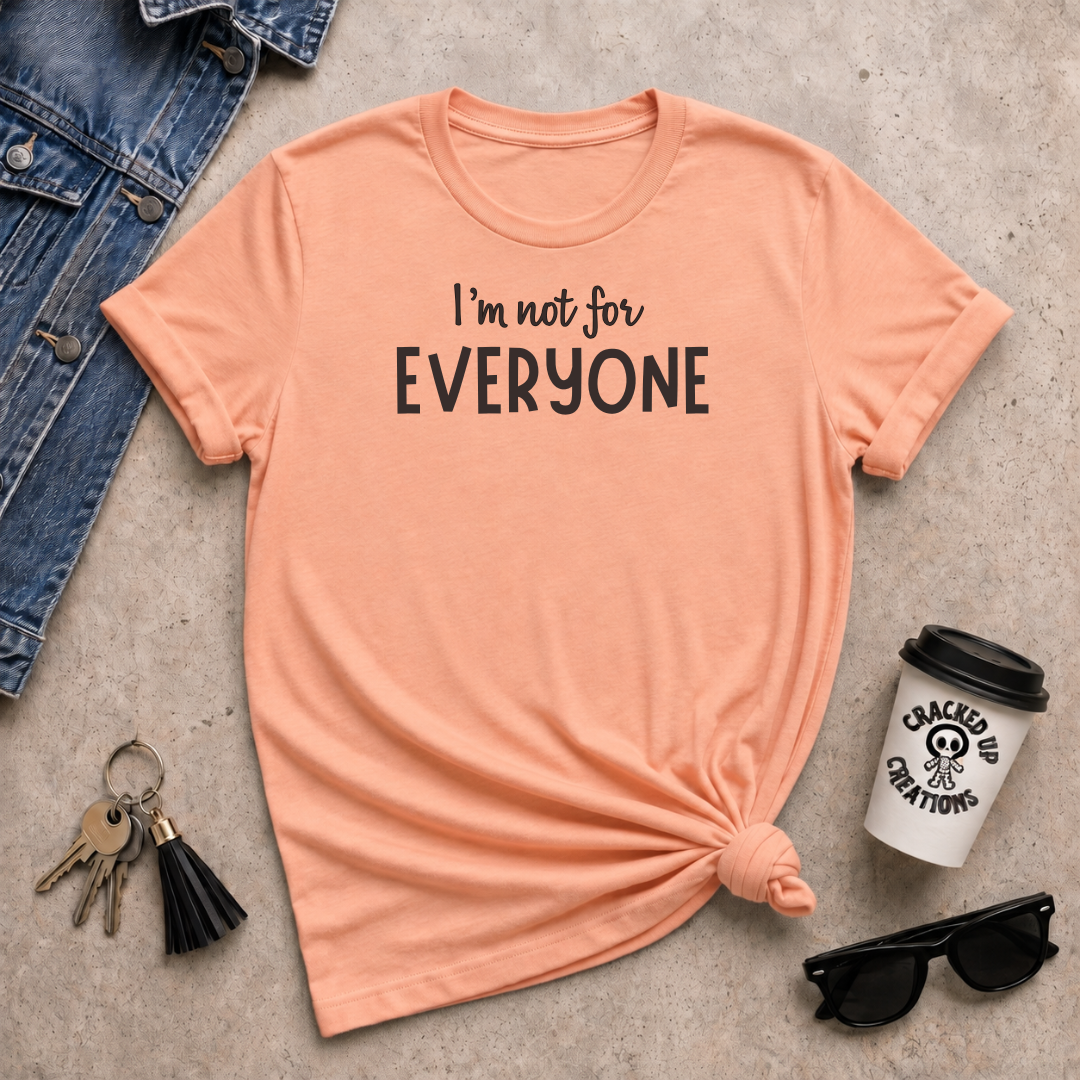 I'm Not For Everyone | Dark Print