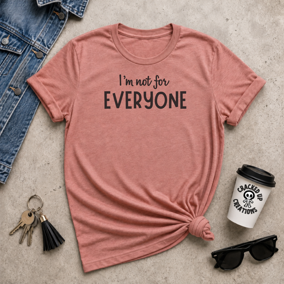 I'm Not For Everyone | Dark Print