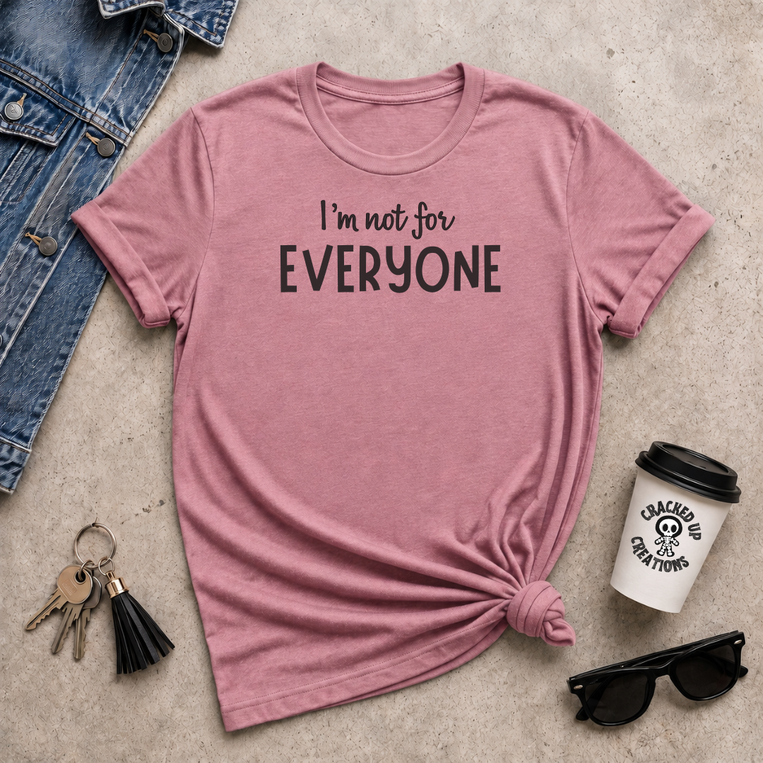 I'm Not For Everyone | Dark Print