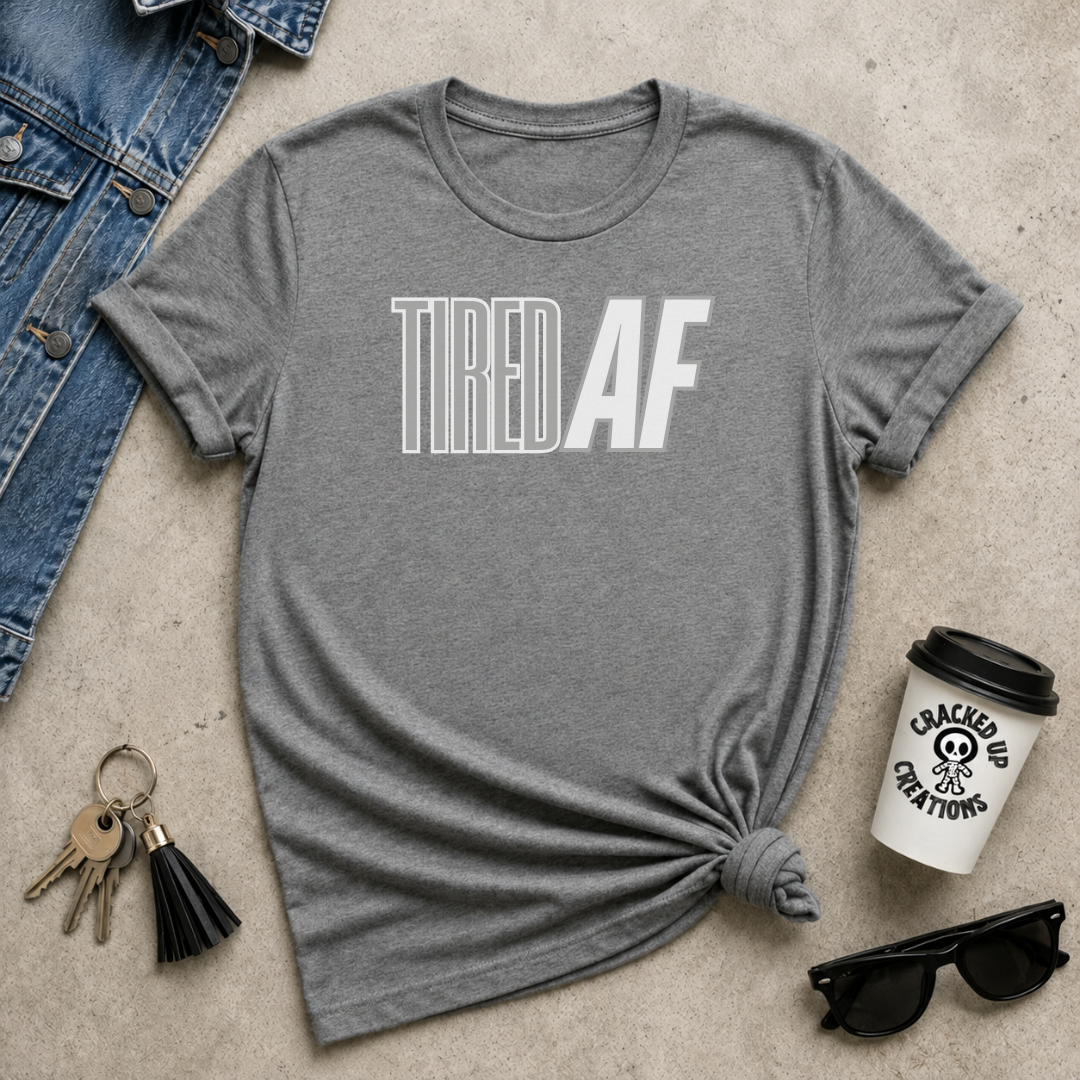 Tired AF