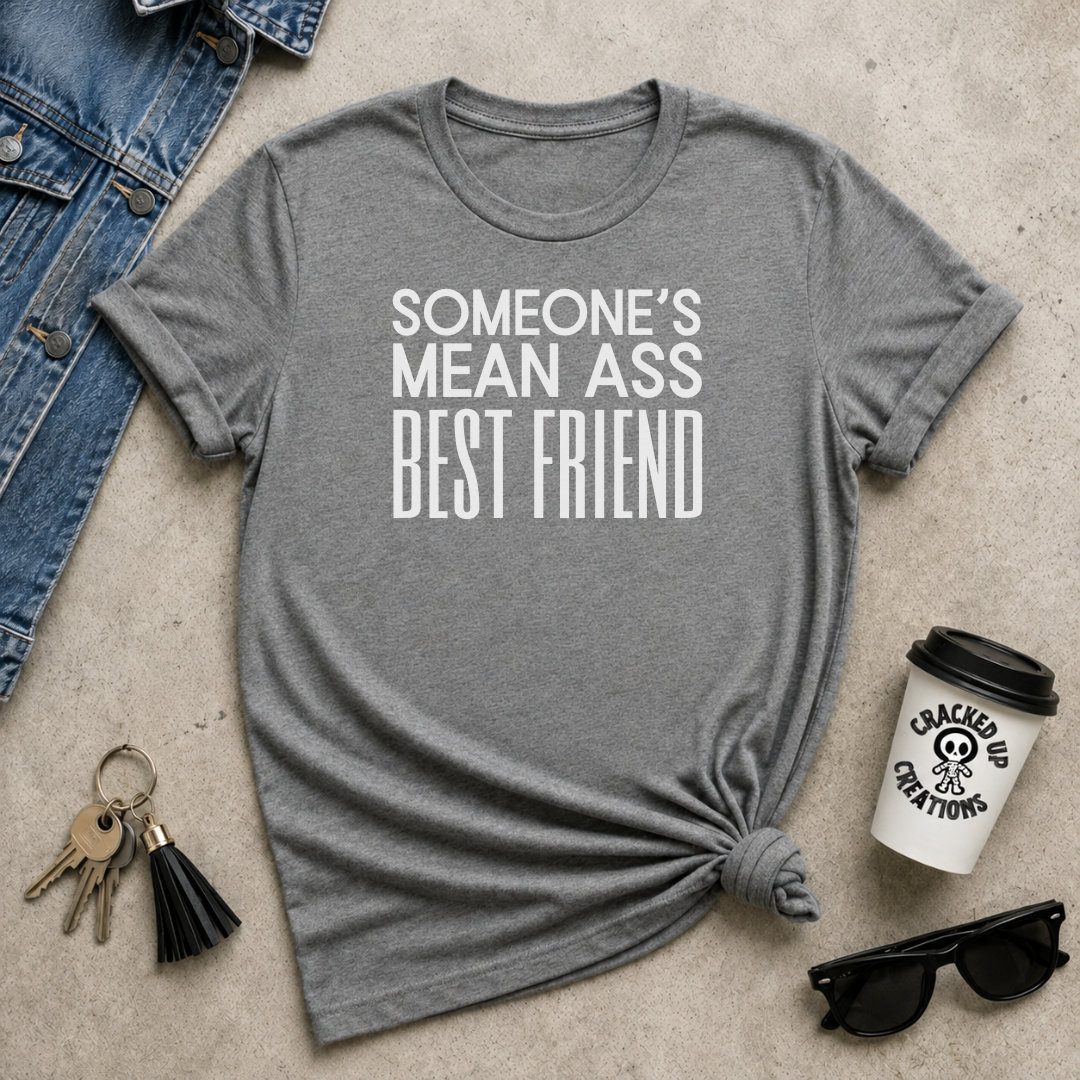 Someone's Mean Ass Best Friend
