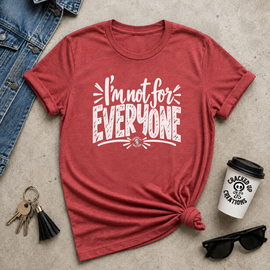 I'm Not For Everyone | Light Print