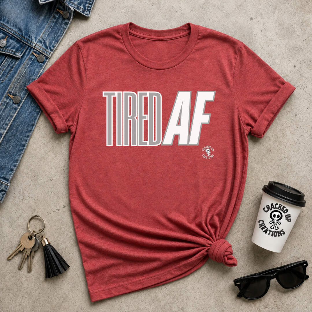 Tired AF