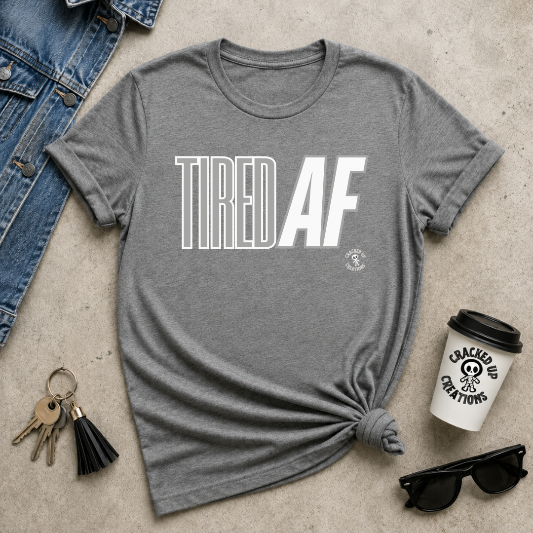 Tired AF