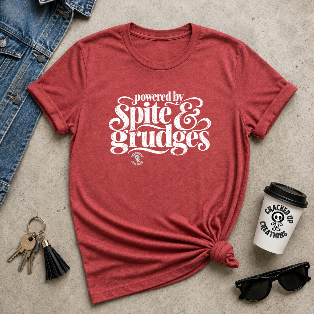 Powered By Spite & Grudges