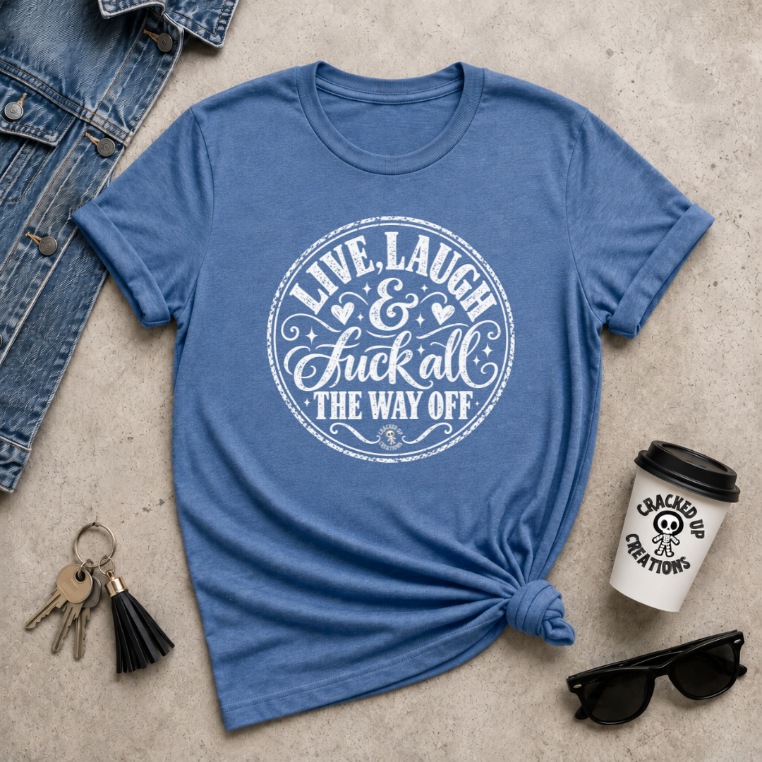 Live, Laugh & ...