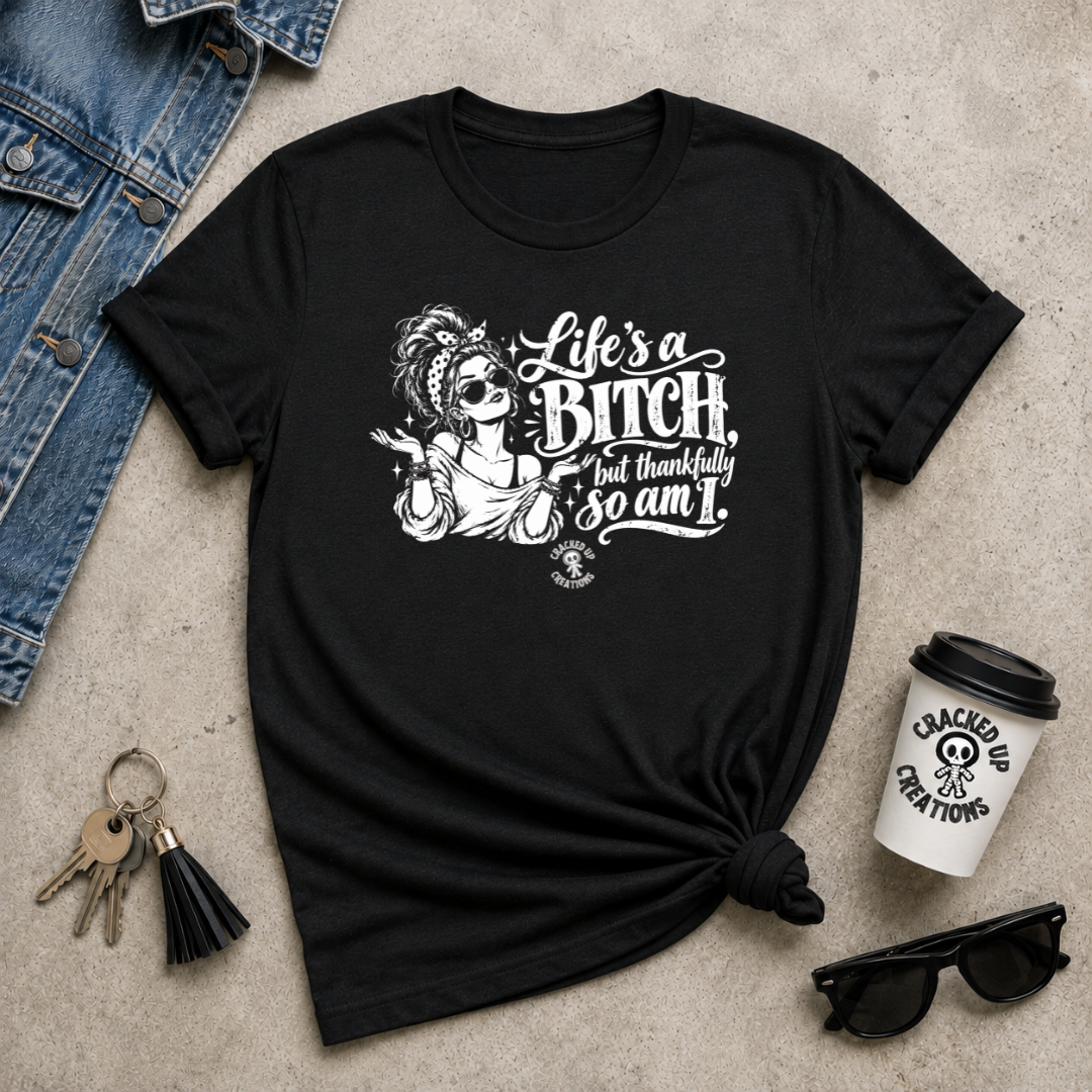 Life is a Bitch