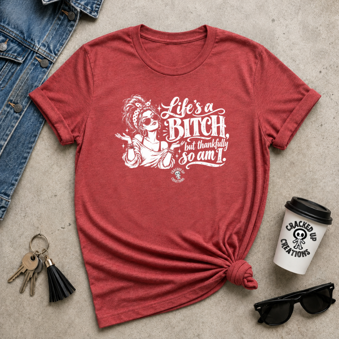 Life is a Bitch