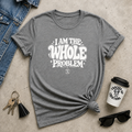 I Am The WHOLE Problem